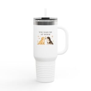 40oz Insulated Travel Tumbler — "You Had Me At Woof" Dog Lovers Mug